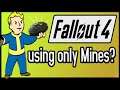 Can You Beat Fallout 4 Using ONLY Mines?