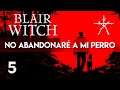 BLAIR WITCH EN ESPAÑOL - Ep.5 Cómo ¿salvar a Bullet? | PC |