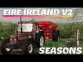 EIRE IRELAND V2 SEASON ¦ FARMING SIMULATOR 19