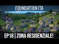 Foundation ITA | Ep#18 | Nuova zona residenziale!