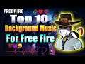 Free Fire Background Music 2021 / Top 10 Background Song For Free Fire {No Copyright}