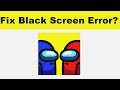 How to Fix AmongChat App Black Screen Error Problem in Android & Ios | 100% Solution