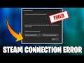 How To Fix Steam Connection Error - Could Not Connect To The Steam Network | 2021