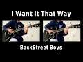 I Want It That Way | BackStreet Boys | Guitar Cover