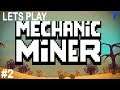 Mechanic Miner Lets Play - Trying to find the Metals! - Episode 2