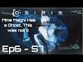 Osiris New Dawn - Ep6 - S7- Got more than i wanted at Mine Magni