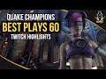 QUAKE CHAMPIONS BEST PLAYS 60 (TWITCH HIGHLIGHTS)