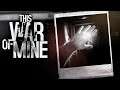 This War of Mine | Part 9 | Caught By Sunrise