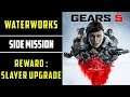 Waterworks Side Mission | Get Slayer Ultimate Upgrade | Gears 5