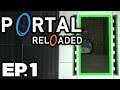 🧩 WHAT IS PORTAL RELOADED? NEW TIME TRAVEL PORTAL!! ⏰ - Portal Reloaded Ep.1 (Gameplay / Let's Play)