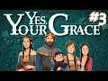 Yes, Your Grace - ЗАКЛЮЧИЛИ ВЫГОДНЫЙ СОЮЗ #3 (Прохождение)