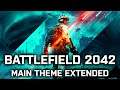 BATTLEFIELD 2042 Theme Extended Version | Battlefield OST Extended
