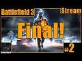 Battlefield 3 Playthrough Stream | Session 2 [End]