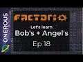 Factorio Let's Learn Bob's + Angel's Ep 18: Extending the mall