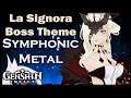 【原神 Genshin Impact】La Signora Boss Theme -SYMPHONIC METAL-