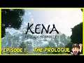 KENA: BRIDGE OF SPIRITS PLAY THROUGH EPISODE 1: THE PROLOGUE