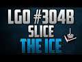LGO #304B - Slice The Ice - Reporting In (081119)