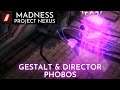 [MADNESS: PROJECT NEXUS] Boss 15 - Gestalt & Director Phobos