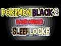 POKEMON NEVER GIVE UP BLACK 2 SLEEPLOCKE  RETRY