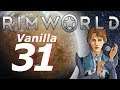 Rimworld Vanilla Let's Play Ep31 - Cash Crops