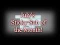 Sticky Sub of the Month is......