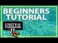 Unity of Command 2 Beginners Guide | Unity of Command 2 Tutorial | Unity of Command 2 How To