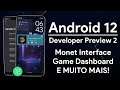 Android 12 Developer Preview 2 | Interface Monet, Game Dashboard com FPS Counter e MUITO MAIS!