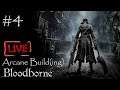 Bloodletting with friends! - Bloodborne LIVE #4