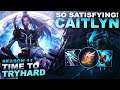 CAITLYN IS SO SATISFYING TO PLAY! - Time to Tryhard (Kinda) | League of Legends