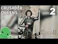 Crusader Queens - Part 2 - Crusader Kings II: Holy Fury