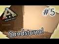 Der Sandsturm! | ARK: Scorched Earth #5