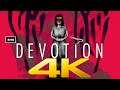Devotion | 4K/60fps | Walkthrough Longplay Gameplay Lets Play No Commentary