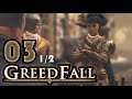 Greed Fall 03 - (1/2)