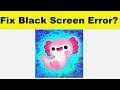 How to Fix Axolochi App Black Screen Error Problem in Android & Ios | 100% Solution