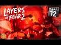 Layers of Fear 2 - Sie kommt um dich zu holen! |#12| Deutsch Gameplay 🔞+18 Horror Let's Play