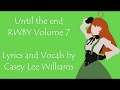 (LYRICS) Until the End | Lyrics & Vocals by Casey Lee Williams | RWBY Volume 7
