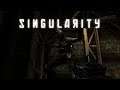 Singularity | Part 9 | It Waits in Darkness
