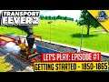 Transport Fever 2 Let's Play Series - Ep #1: Getting Started in 1850