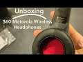 Unboxing : $60 Motorola wireless headphones