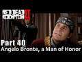 #40 Angelo Bronte, a Man of Honor. Red Dead Redemption 2. Chapter 4. Walkthrough Gameplay RDR 2 PC