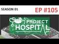 Bau der TRAUMATOLOGIE - Project Hospital - Ep.  105 - Let's play! In 4K!