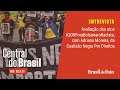 🔴  Central do Brasil | Avaliação dos atos Fora Bolsonaro do 20 de novembro, com Adriana Moreira