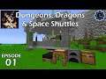 Dungeons, Dragons & Space Shuttles | Quests for days!! | EP1