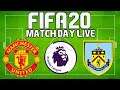 FIFA 20 Match Day Live Game #20: Manchester United vs Burnley