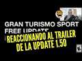 Gran Turismo Sport - Reaccionando en 2.0 al tráiler de la ACTUALIZACIÓN 1.50 !!