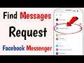 How to find Message Request on Messenger 2021 | How to Find Facebook Messenger Message Requests