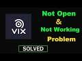 How to Fix VIX App Not Working / Not Opening Problem in Android & Ios