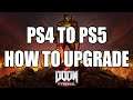 How to Upgrade Doom Eternal From PS4 to PS5! Doom Eternal Free PS5 Upgrade!