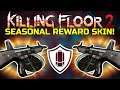Killing Floor 2 | PLAYING WITH THE SEASONAL REWARD SKIN! - Chillway Spillway!