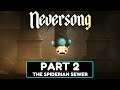 NEVERSONG Walkthrough Gameplay Part 2 SPIDERIAN SEWER BOSS FIGHT - No Commentary